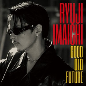 【おまけCL付】新品 GOOD OLD FUTURE / 今市隆二 (CD) RZCD-77591-SK