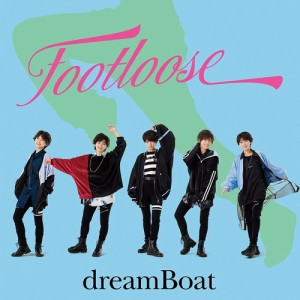 【おまけCL付】FOOTLOOSE(初回限定盤A) / dreamBoat(ドリームボート) (CDM + DVD) TECI928