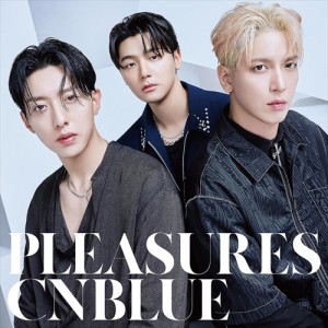 【おまけCL付】PLEASURES (初回限定盤B) / CNBLUE シーエヌブルー (CD+DVD) WPZL32098-SK