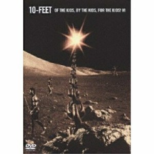 DVD/10-FEET/OF THE KIDS,BY THE KIDS,FOR THE KIDS!VI