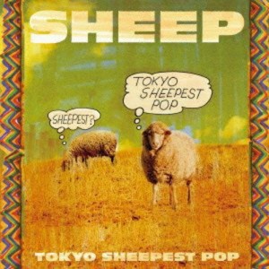 CD/SHEEP/TOKYO SHEEPEST POP