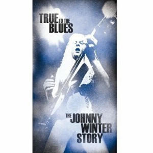 CD/ジョニー・ウィンター/トゥルー・トゥ・ブルース〜ジョニー・ウィンターのすべて (解説歌詞対訳付) (完全生産限定盤)