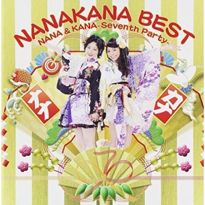 CD/ナナカナ/NANAKANA BEST NANA & KANA-Seventh Party- (CD+DVD) (ナナカナ初回限定盤)