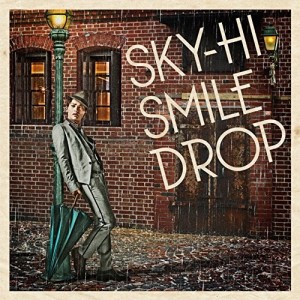 CD/SKY-HI/スマイルドロップ (CD+DVD(「スマイルドロップ」Music Clip、Music Clip Making収録))