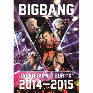 DVD/BIGBANG/BIGBANG JAPAN DOME TOUR 2014〜2015 ”X”