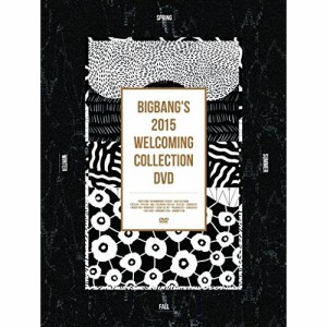 DVD/BIGBANG/BIGBANG'S 2015 WELCOMING COLLECTION DVD (初回生産限定版)