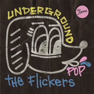 CD/The Flickers/UNDERGROUND POP