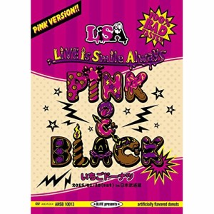 DVD/LiSA/LiVE is Smile Always 〜PiNK&BLACK〜 in 日本武道館 「いちごドーナツ」 2015/01/10(sat)