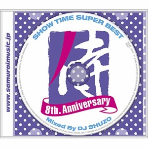 CD / DJ SHUZO / SHOW TIME SUPER BEST-SAMURAI MUSIC 8th. Anniversary- Mixed By DJ SHUZO