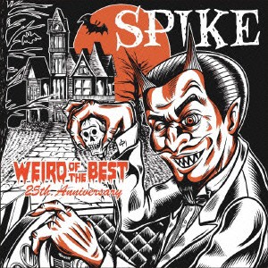 ★ CD / SPIKE / WEIRD OF THE BEST - 25th Anniversary -