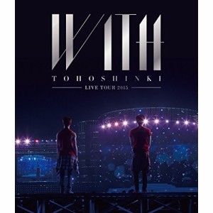 BD/東方神起/東方神起 LIVE TOUR 2015 WITH(Blu-ray)