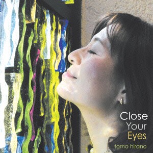 ★ CD / tomo hirano / Close Your Eyes