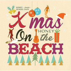 CD / オムニバス / HONEY meets ISLAND CAFE Xmas on the BEACH