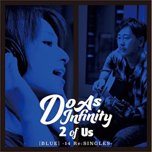 CD/Do As Infinity/2 of Us(BLUE) -14 Re:SINGLES-