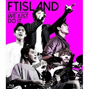 BD/FTISLAND/AUTUMN TOUR 2016 -WE JUST DO IT-(Blu-ray)