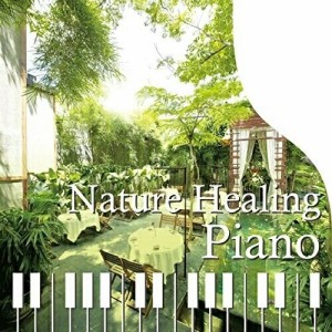 【取寄商品】CD/青木晋太郎/Nature Healing Piano カフェで静かに聴くピアノと自然音