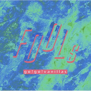 CD/go!go!vanillas/FOOLs (歌詞付) (通常盤)