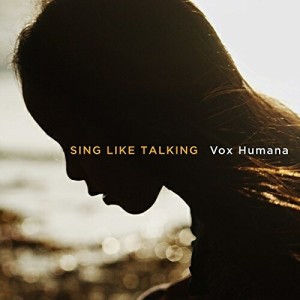 CD / SING LIKE TALKING / Vox Humana