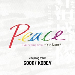 CD / 清盛隊 / Peace〜Launching from "Our KOBE"〜/GOOD!KOBE!!