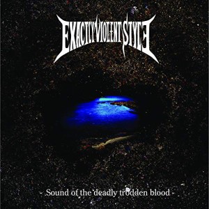 CD / EXACTLY VIOLENT STYLE / Sound of the deadly trodden blood
