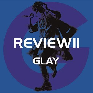 CD/GLAY/REVIEW II 〜BEST OF GLAY〜 (4CD+2DVD)