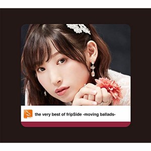 CD/fripSide/the very best of fripSide -moving ballads- (2CD+DVD) (初回限定盤)