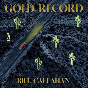 CD/ビル・キャラハン/ゴールド・レコード (解説歌詞対訳付)