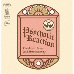 ★ CD / PSYCHOTIC REACTION / Unreleased Scum And Shameless Gig