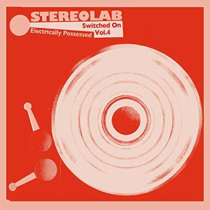 【取寄商品】CD/STEREOLAB/ELECTRICALLY POSSESSED(SWITCHED ON VOLUME 4) (通常盤)