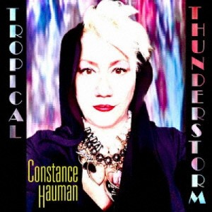 ★ CD / CONSTANCE HAUMAN / TROPICAL THUNDERSTORM