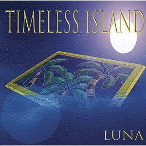 ★ CD / LUNA / TIMELESS ISLAND