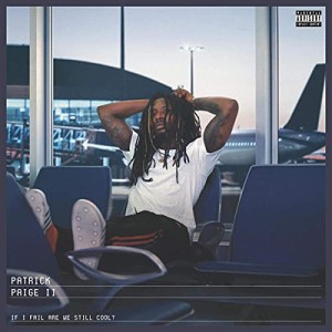 ★ CD / PATRICK PAIGE II / IF I FAIL ARE WE STILL COOL?