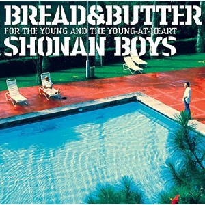 CD/ブレッド&バター/SHONAN BOYS FOR THE YOUNG AND THE YOUNG-AT-HEART (解説歌詞付/ライナーノーツ) (生産限