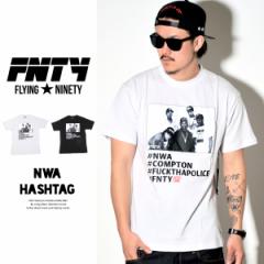 メール便送料無料 FNTY フライングナインティー Tシャツ メンズ B系 ストリート系 ファッション NWA HASHTAG