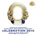 LIVE ALBUM SYMPHONY ORCHESTRAwgcELEBRATION 2010h`Sing Out Gleefully!`x/ꠌhV[CD]yԕiAz