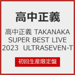 [][]` TAKANAKA SUPER BEST LIVE 2023 ULTRASEVEN-T(񐶎Y)/`[Blu-ray]yԕiAz