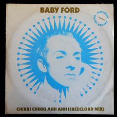 BABY FORD CHIKKI CHIKKI AHH AHH (FREECLOUD MIX) (AiOՃR[h SP LP) 067097yÁz