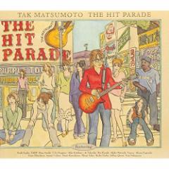 CD/TAK MATSUMOTO/THE HIT PARADE(「港のヨーコ・ヨコハマ・ヨコスカ」関西弁バージョン収録)