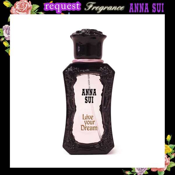 新作【即日販売】 ANNA SUI アナスイ フレグランス live your dream