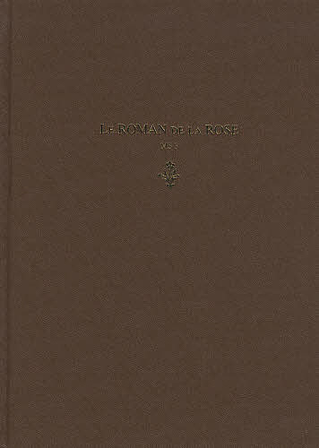 LE ROMAN DE LA ROSE MS3/ＧＵＩＬＬＡＵＭＥＤＥＬＯＲＲＩＳ/ＪＥＡＮＤＥＭＥＵＮ