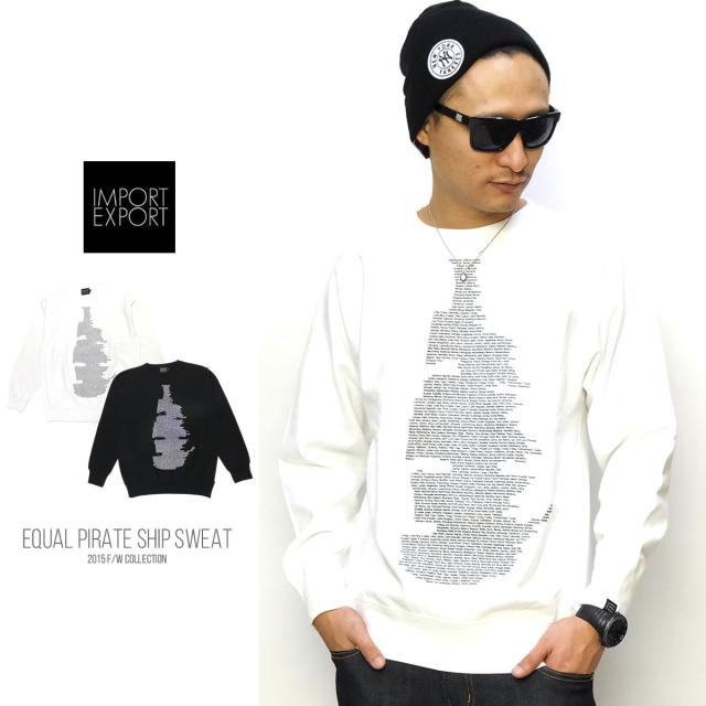 インポートエクスポート IMPORT EXPORT トレーナー スウェットクルーネック B系 ストリート系 EQUAL PIRATE SHIP SWEAT