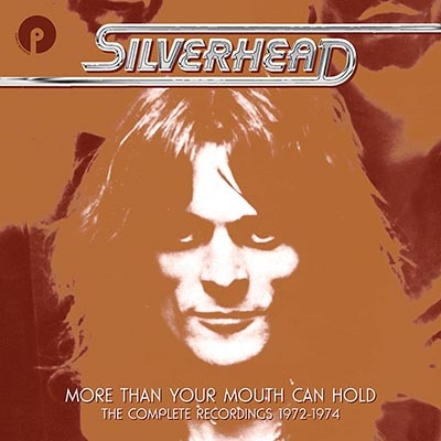 【CD輸入】 Silverhead / More Than Your Mouth Can Hold - The Complete Recordings 1972-1974 (6CD) 送料無料