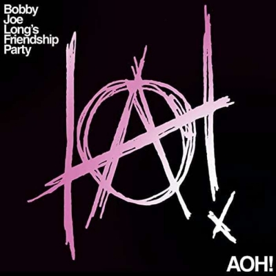 【LP】 Bobby Joe Long's Friendship Party / Aoh!  送料無料