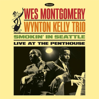 【CD輸入】 Wes Montgomery/Wynton Kelly ウェスモンゴメリー/ウィントンケリー / Smokin' In Seattle:  Live At The Penthous