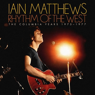 【CD輸入】 Ian Matthews / Rhythm Of The West:  The Columbia Years 1975-1977 (6CD) 送料無料