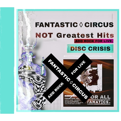 CD】 FANTASTIC◇CIRCUS / Not Greatest Hits ADD TO ROCK FOR LIVE