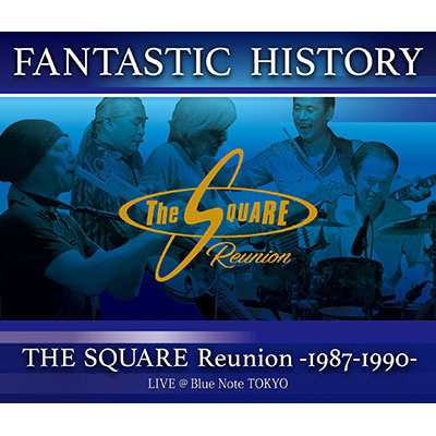 【Blu-ray】 THE SQUARE Reunion / Fantastic History / The Square Reunion: 1987-1990 Live ＠Blue Note Tokyo 【ブルー