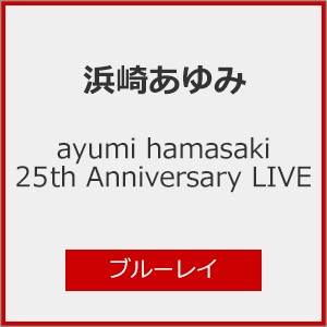 先着特典付]ayumi hamasaki 25th Anniversary LIVE【Blu-ray】/浜崎