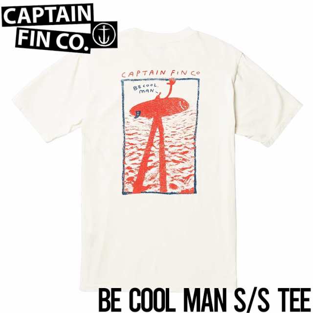 半袖TEE Tシャツ CAPTAIN FIN キャプテンフィン BE COOL MAN S/S TEE 21A3512404 日本代理店正規品の通販は