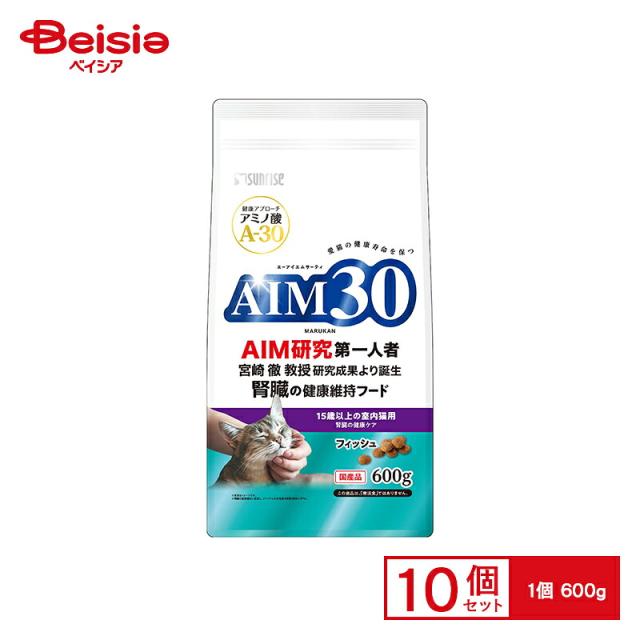 マルカン AIM30 15歳以上の室内猫用 腎臓の健康ケア フィッシュ 600g x10